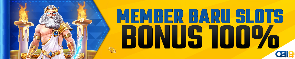 BONUS MEMBER BARU SLOTS OBI9 100%